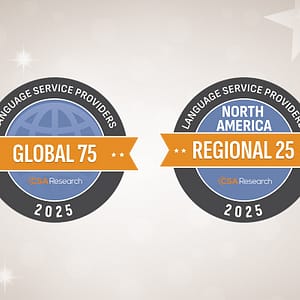 Two award badges from CSA Research for 2025. The left badge reads "Language Service Providers – Global 75 – CSA Research – 2025" with an orange ribbon. The right badge reads "Language Service Providers – North America – Regional 25 – CSA Research – 2025" with a similar orange ribbon.