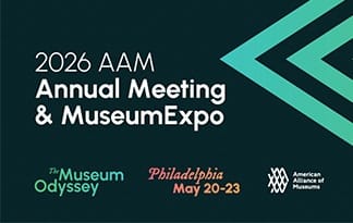 2026 American Alliance of Museums (AAM) Annual Meeting & MuseumExpo